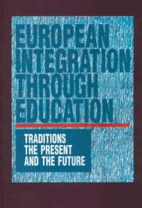 Okładka: European Integration Through Education. Traditions, the Present and the Future