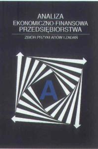 Okładka: Analiza ekonomiczno-finansowa przedsiębiorstwa. Zbiór zadań i przykładów