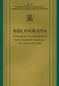 Okładka: Bibliografia publikacji naukowych pracowników Wydziału Prawa i Administracji w latach 1999-2003