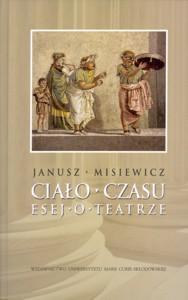 Okładka: Ciało czasu. Esej o teatrze