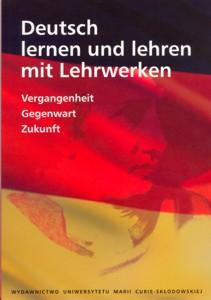 Okładka: Deutsch lernen und lehren mit Lehrwerken. Vergangenheit. Gegenwart. Zukunft