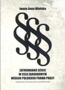 Okładka: Zatrudnianie dzieci w celu zarobkowym według polskiego prawa pracy