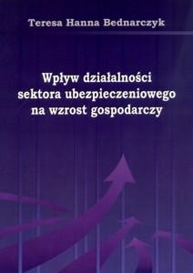 Okładka: Wpływ działalności sektora ubezpieczeniowego na wzrost gospodarczy