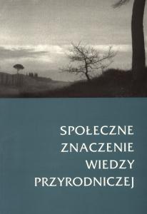 Okładka: Społeczne znaczenie wiedzy przyrodniczej