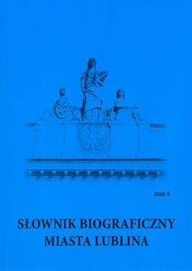 Okładka: Słownik biograficzny miasta Lublina, t. 4
