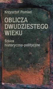 Okładka: Oblicza dwudziestego wieku. Szkice historyczno-polityczne