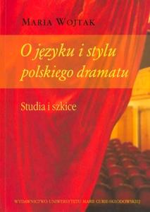 Okładka: O języku i stylu polskiego dramatu. Studia i szkice