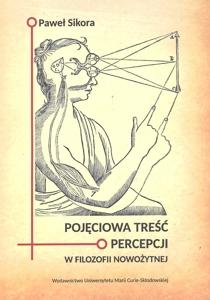 Okładka: Pojęciowa treść percepcji  w filozofii nowożytnej