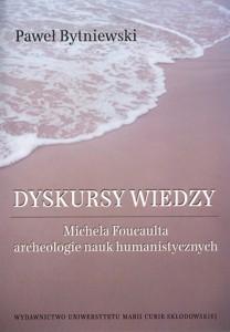 Okładka: Dyskursy wiedzy. Michela Foucaulta archeologie nauk humanistycznych