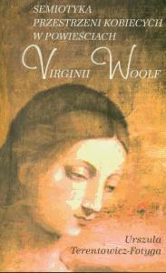 Okładka: Semiotyka przestrzeni kobiecych w powieściach Virginii Woolf