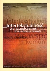 Okładka: Intertekstualność we współczesnej komunikacji językowej