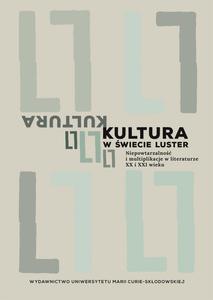 Okładka: Kultura w świecie luster. Niepowtarzalność i multiplikacje w literaturze XX i XXI wieku