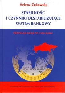 Okładka: Stabilność i czynniki destabilizujące system bankowy. Przykład Rosji po 1990 roku
