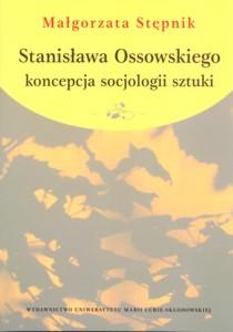 Okładka: Stanisława Ossowskiego koncepcja socjologii sztuki