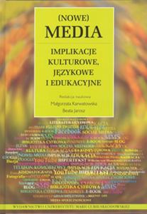 Okładka: (Nowe) media. Implikacje kulturowe, językowe i edukacyjne
