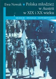 Okładka: Polska młodzież w Austrii w XIX i XX wieku. Migracje, edukacja, stowarzyszenia