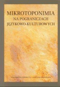 Okładka: Mikrotoponimia na pograniczach językowo-kulturowych