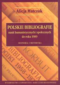 Okładka: Polskie bibliografie nauk humanistycznych i społecznych do roku 1989. Historia i metodyka