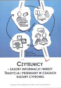 Okładka: Czytelnicy - zasoby informacji i wiedzy. Tradycja i przemiany w czasach kultury cyfrowej