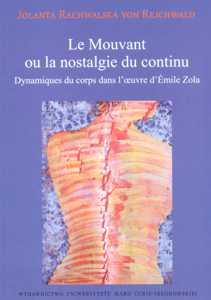 Okładka: Le Mouvant ou la nostalgie du continu. Dynamiques du corps dans l’œuvre d’Émile Zola