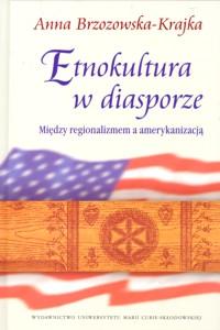 Okładka: Etnokultura w diasporze. Między regionalizmem a amerykanizacją