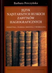 Okładka: Język najstarszych ruskich zabytków hagiograficznych. Fonetyka, fleksja imienna i werbalna