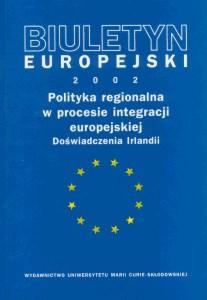 Okładka: Biuletyn Europejski 2002. Polityka regionalna w procesie integracji europejskiej. Doświadczenia Irlandii