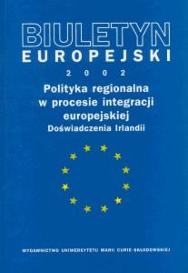 Okładka: Biuletyn Europejski 2002. Polityka regionalna w procesie integracji europejskiej. Doświadczenia Irlandii
