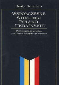 Okładka: Współczesne stosunki polsko-ukraińskie. Politologiczna analiza traktatu o dobrym sąsiedztwie