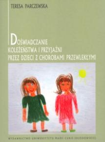 Okładka: Doświadczanie koleżeństwa i przyjaźni przez dzieci z chorobami przewlekłymi