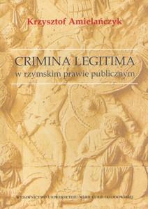 Okładka: Crimina legitima w rzymskim prawie publicznym