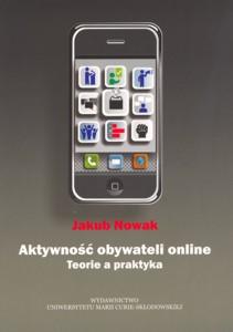 Okładka: Aktywność obywateli online. Teorie a praktyka