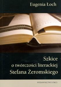 Okładka: Szkice o twórczości literackiej Stefana Żeromskiego