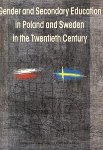 Okładka: Gender and Secondary Education in Poland and Sweden in the Twentieth Century