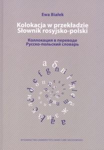 Okładka: Kolokacja w przekładzie. Słownik rosyjsko-polski
