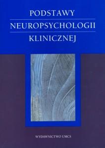 Okładka: Podstawy neuropsychologii klinicznej