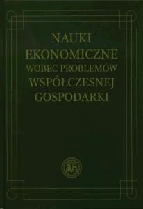 Okładka: Nauki ekonomiczne wobec problemów współczesnej gospodarki. Księga jubileuszowa z okazji 40-lecia Wydziału Ekonomicznego UMCS