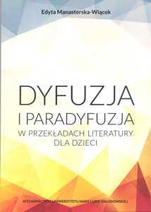 Okładka: Dyfuzja i paradyfuzja w przekładach literatury dla dzieci