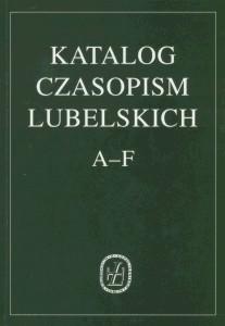 Okładka: Katalog czasopism lubelskich. A-F