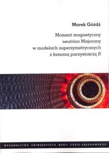 Okładka: Moment magnetyczny neutrina Majorany w modelach supersymetrycznych z łamaną parzystością R