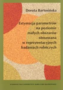 Okładka: Estymacja parametrów na poziomie małych obszarów stosowania w reprezentacyjnych badaniach rolniczych