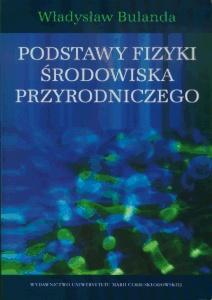 Okładka: Podstawy fizyki środowiska przyrodniczego