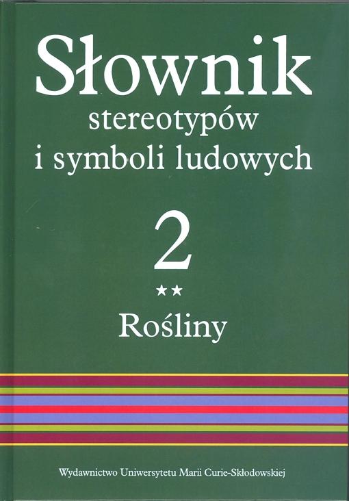 Okładka: Słownik stereotypów i symboli ludowych t. 2, z. II, Rośliny: warzywa, przyprawy, rośliny przemysłowe. Uwaga końcówka nakładu książki mają wytarte i zagięte okładki