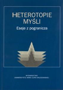 Okładka: Heterotopie myśli. Eseje z pogranicza.