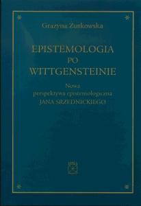 Okładka: Epistemologia po Wittgensteinie. Nowa perspektywa epistemologiczna Jana Srzednickiego