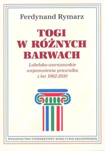 Okładka: Togi w różnych barwach. Lubelsko-warszawskie wspomnienia prawnika z lat 1962-2010