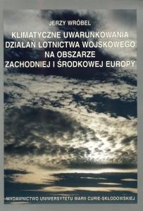 Okładka: Klimatyczne uwarunkowania działań lotnictwa wojskowego na obszarze zachodniej i środkowej Europy