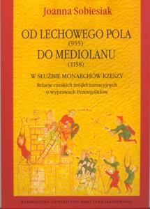 Okładka: Od Lechowego Pola (955) do Mediolanu (1158). W służbie monarchów Rzeszy