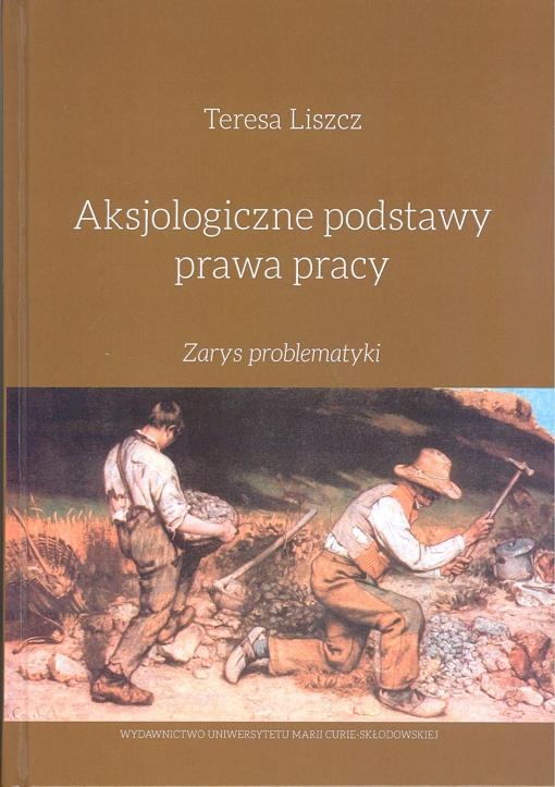 Okładka: Aksjologiczne podstawy prawa pracy. Zarys problematyki