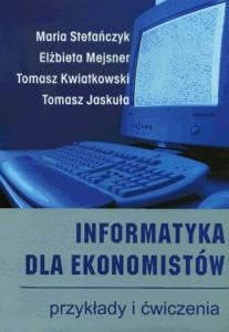 Okładka: Informatyka dla ekonomistów. Przykłady i ćwiczenia wyd.2